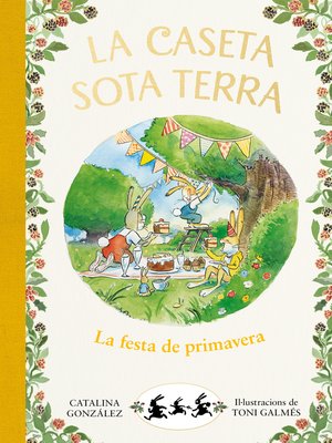 cover image of La caseta sota terra 2--La festa de primavera